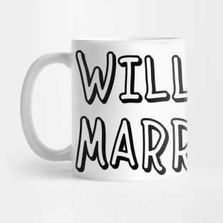 Will You Marrry Me? Mug